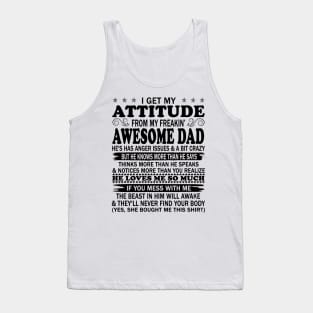 I Get My Attitude From My Freaking Awesome Dad Tank Top